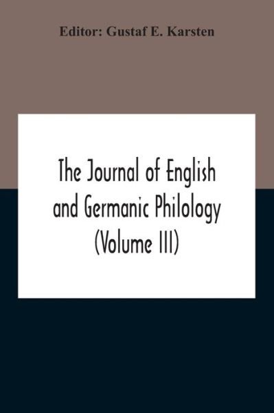 Cover for Gustaf E Karsten · The Journal Of English And Germanic Philology (Volume Iii) (Paperback Bog) (2020)
