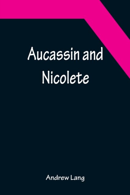 Cover for Andrew Lang · Aucassin and Nicolete (Paperback Book) (2022)