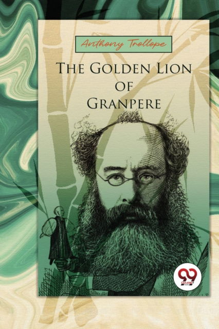 Cover for Anthony Trollope · The Golden Lion of Granpere (Paperback Book) (2022)