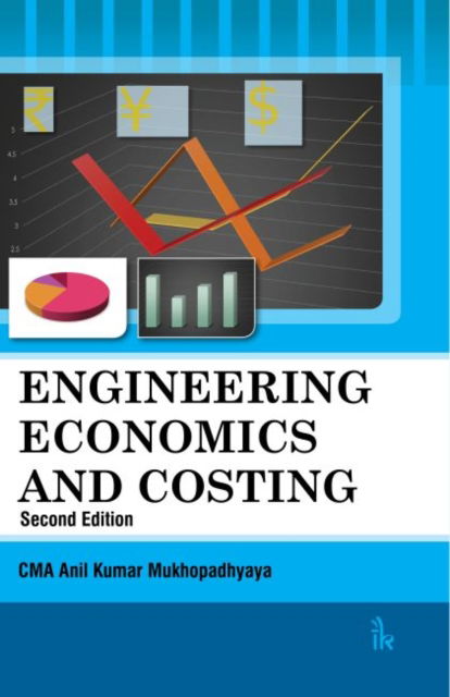 Cover for Anil Kumar Mukhopadhyaya · Engineering Economics and Costing (Pocketbok) (2021)