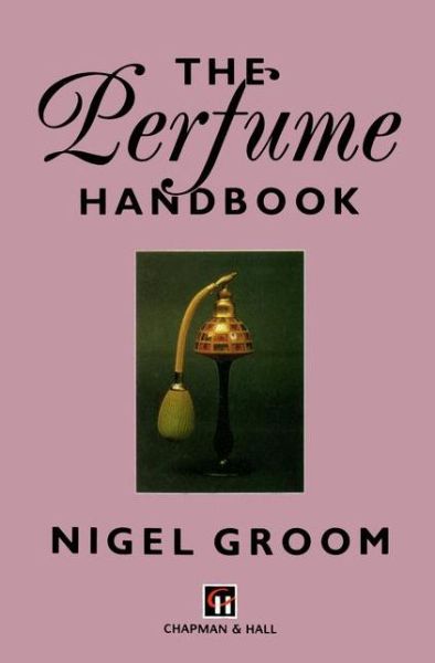 N. Groom · The Perfume Handbook (Paperback Book) [Softcover reprint of the original 1st ed. 1992 edition] (2012)