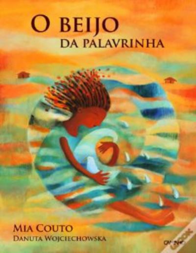 O Beijo da Palavrinha - Mia Couto - Books - Editorial Caminho - 9789722120159 - 2008