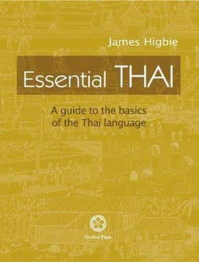 Essential Thai - James Higbie - Books - Orchid Press - 9789745242159 - June 1, 2018