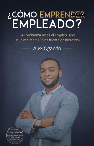 Cover for Alex Ogando · ?Como emprender siendo empleado? (Paperback Book) (2021)