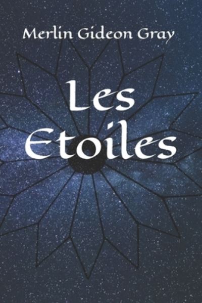 Cover for Merlin Gideon Gray · Les Etoiles (Paperback Book) (2022)