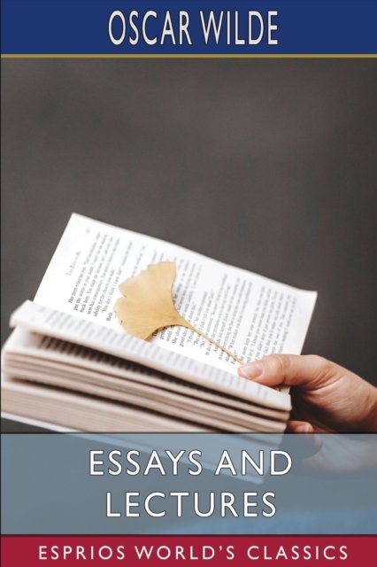 Cover for Oscar Wilde · Essays and Lectures (Esprios Classics) (Paperback Bog) (2024)