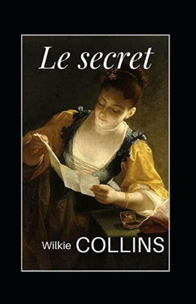 Le secret Annote - Wilkie Collins - Books - Independently Published - 9798420567159 - February 21, 2022