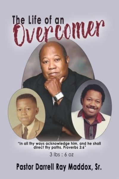 Cover for Maddox, Darrell Ray, Sr · The Life of an Overcomer (Paperback Book) (2021)