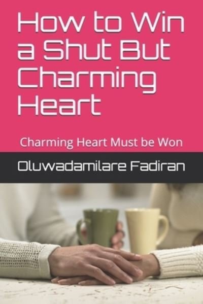 Cover for Temitope Adeyemi · How to Win a Shut But Charming Heart: Charming Heart Must be Won (Paperback Book) (2021)