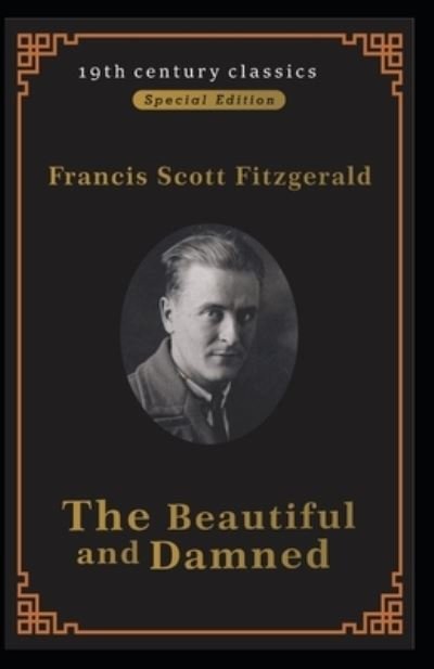 Cover for F Scott Fitzgerald · The Beautiful and Damned (19th century classics Illustrated Edition) (Paperback Bog) (2021)