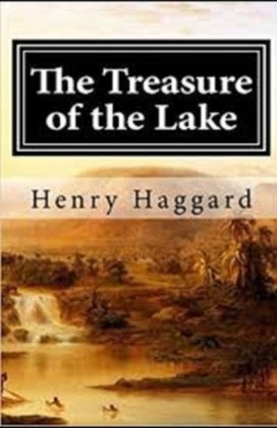 The Treasure of the Lake Annotated - Henry Rider Haggard - Bøger - Independently Published - 9798515087159 - 4. juni 2021