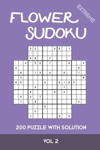Cover for Tewebook Flower · Flower Sudoku extreme 200 Puzzle with solution Vol 2 (Paperback Book) (2020)
