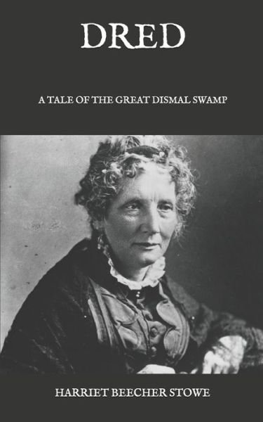 Cover for Harriet Beecher Stowe · Dred (Pocketbok) (2021)