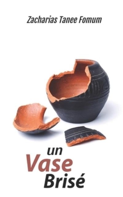 Cover for Zacharias Tanee Fomum · Un Vase Brise (Paperback Bog) (2021)