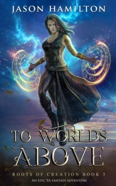 To Worlds Above - Jason Hamilton - Books - Independently Published - 9798600198159 - January 28, 2019