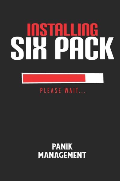 Cover for Angst-Management Notizbuch · INSTALLING SIX PACK PLEASE WAIT... - Panik Management (Paperback Book) (2020)