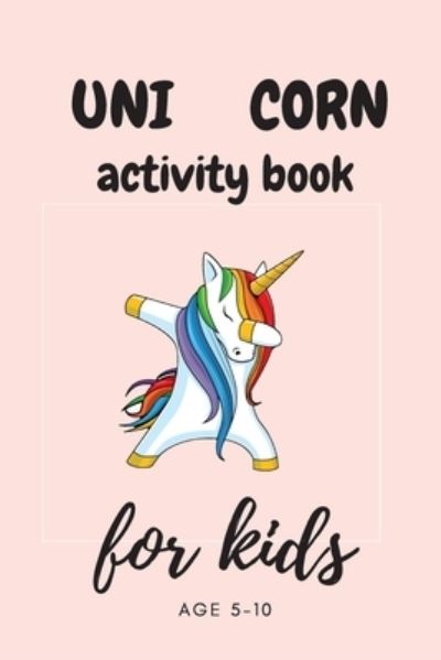 Cover for Ali Arts · Unicorn Activity Book for Kids Ages 5-8 (Paperback Book) (2020)