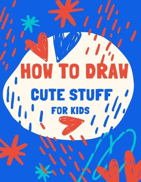 Cover for L S Activity Books · How to Draw Cute Stuff for Kids (Paperback Book) (2020)