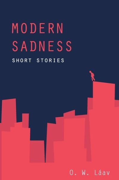 Cover for O W Láav · Modern Sadness (Pocketbok) (2020)
