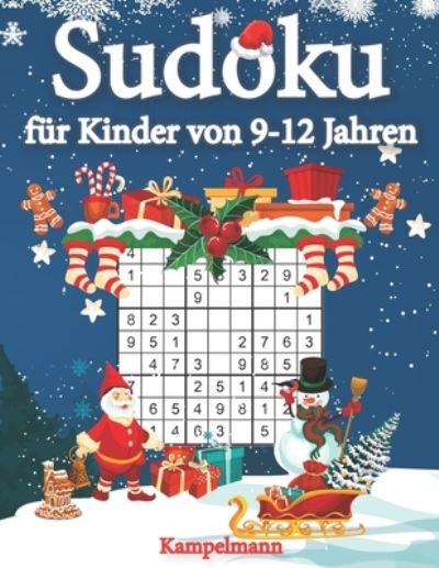 Sudoku fur Kinder von 9-12 Jahren - Kampelmann - Książki - Independently Published - 9798696155159 - 10 października 2020