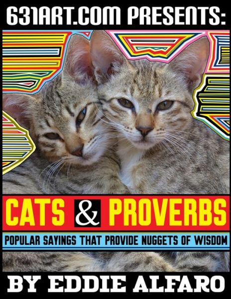 Cover for Eddie Alfaro · Cats &amp; Proverbs: Popular Sayings that Provide Nuggets of Wisdom - Magnificent Animal (Paperback Book) (2020)