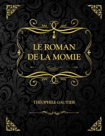 Cover for Theophile Gautier · Le Roman de la momie (Paperback Book) (2021)