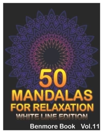 Cover for Benmore Book · 50 Mandalas For Relaxation White Line Edition (Paperback Book) (2021)