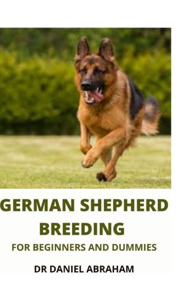 Cover for Daniel Abraham · German Shepherd Breeding for Beginners and Dummies (Paperback Book) (2021)