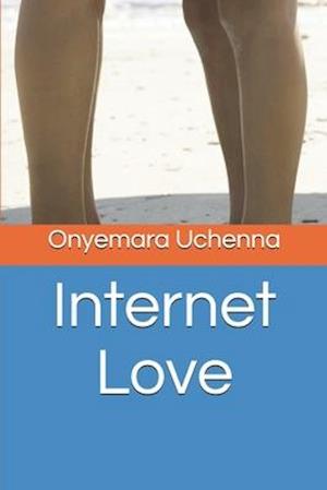 Cover for Onyemara Uchenna · Internet Love (Book) (2021)