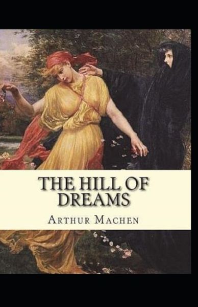 Cover for Arthur Machen · The Hill Of Dreams Illustrated (Pocketbok) (2021)