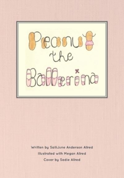 Cover for Sallijune Anderson Allred · Peanut the Ballerina (Paperback Book) (2021)