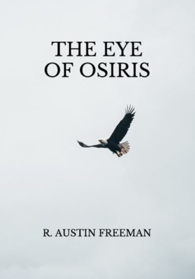 Cover for R Austin Freeman · The Eye of Osiris (Taschenbuch) (2021)