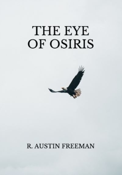 Cover for R Austin Freeman · The Eye of Osiris (Paperback Book) (2021)