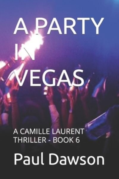 Cover for Paul Dawson · A Party in Vegas: A Camille Laurent Thriller - Book 6 (Paperback Book) (2021)