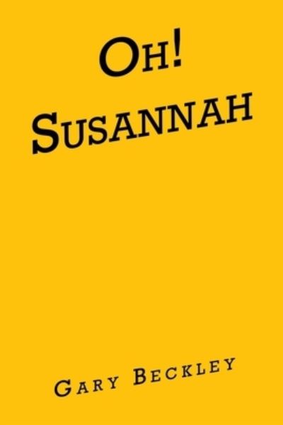 Cover for Gary Beckley · Oh! Susannah (Pocketbok) (2022)