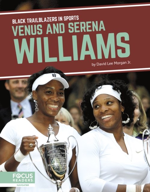 Cover for David Lee Morgan Jr. · Venus and Serena Williams - Black Trailblazers in Sports (Hardcover Book) (2024)