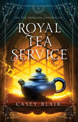 Cover for Casey Blair · Royal Tea Service - Tea Princess Chronicles (Paperback Book) (2022)