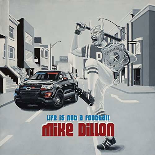 Life is Not a Football - Mike Dillon - Musik - ROCK / PUNK - 0020286223160 - 23 november 2018