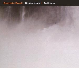 Cover for Quarteto Brasil · Bossa Nova / Delicado (CD) (2019)