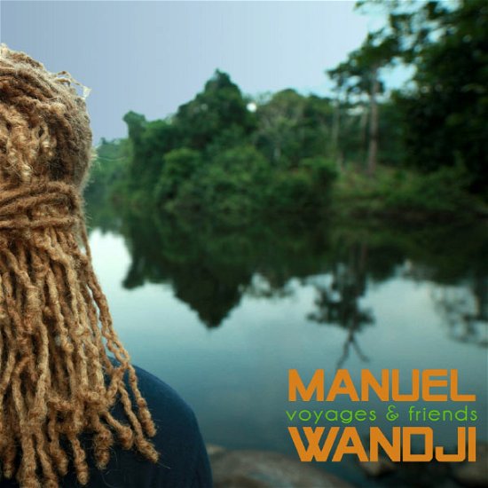 Cover for Manuel Wandji · Voyages &amp; Friends (CD) [Digipak] (2013)