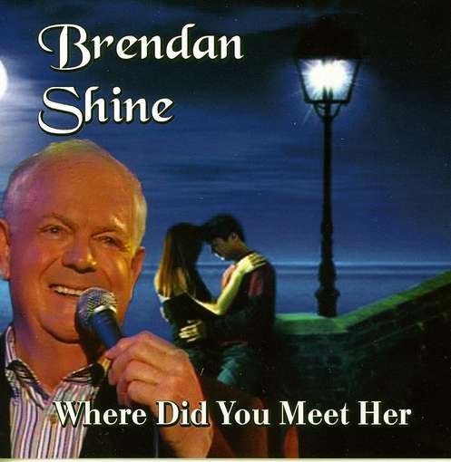Cover for Brendan Shine · Where Did You Meet Her (CD) (2012)