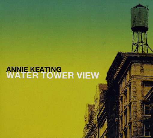 Water Tower View - Keating Annie - Muziek - Crs - 0616892108160 - 28 september 2010