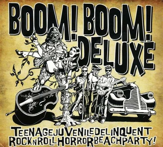 Cover for Boom! Boom! Deluxe · Teenagejuveniledelinquentrocknrollhorrorbeachparty! (CD) (2019)