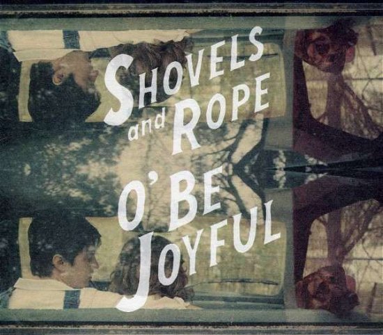 Cover for Shovels &amp; Rope · O Be Joyful (CD) (2012)