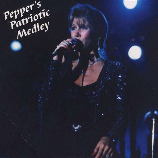Cover for Pepper · Pepper's Patriotic Medley (CD) (2009)