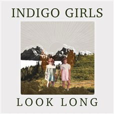 Look Long - Indigo Girls - Música - Rounder - 0888072158160 - 26 de junio de 2020