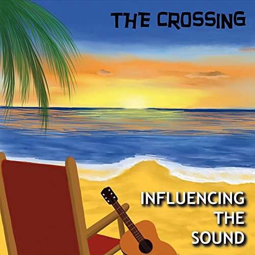 Cover for Crossing · Influencing the Sound (CD) (2016)