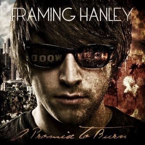 Cover for Framing Hanley · Promise to Burn (CD) [Deluxe edition] (2010)