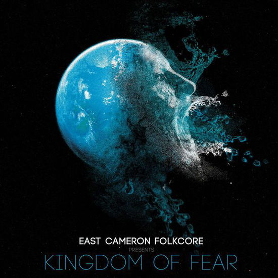 Cover for East Cameron Folkcore · Kingdom of Fear (CD) (2015)