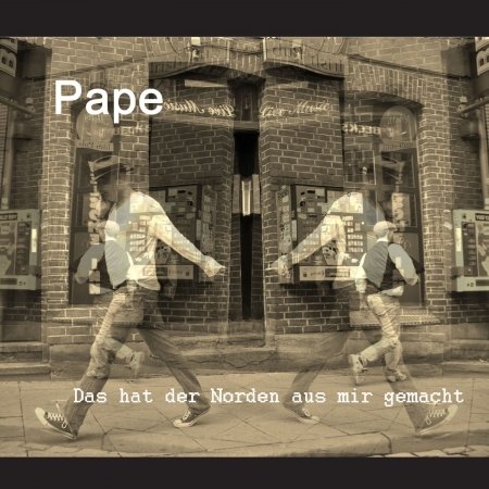 Cover for Pape · Das Hat Der Norden Aus Mir Gemacht (CD) (2014)